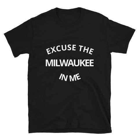 Excuse The Milwaukee In Me
